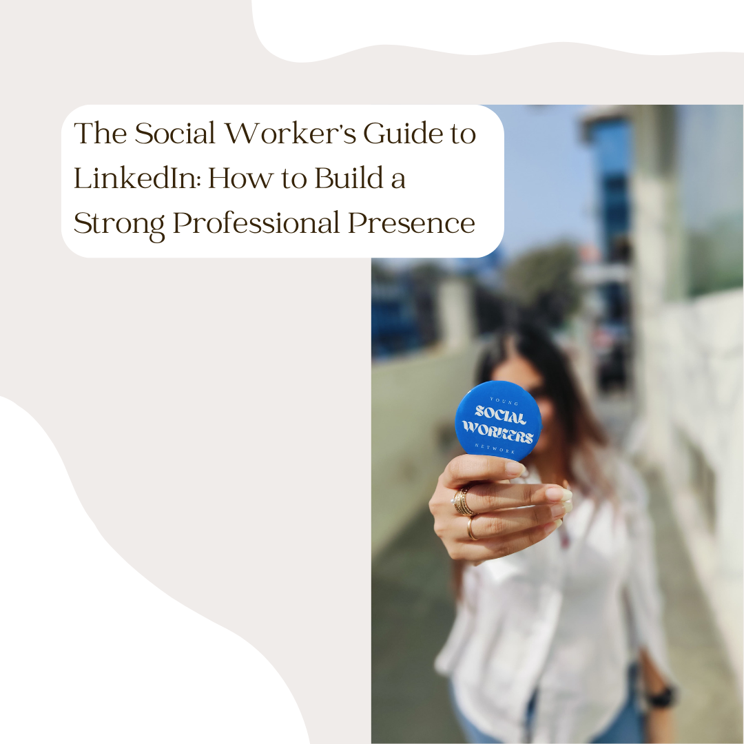 The Social Worker’s Guide to LinkedIn: How to Build a Strong ...